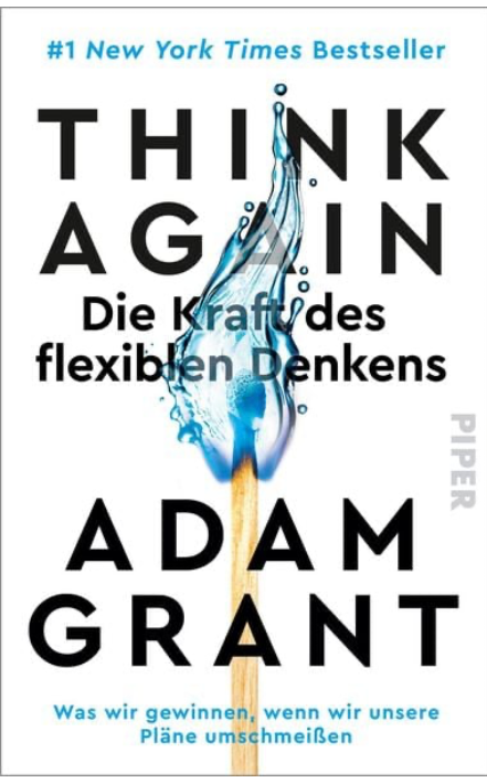 Think Again – Die Kraft des flexiblen Denkens by Adam Grant