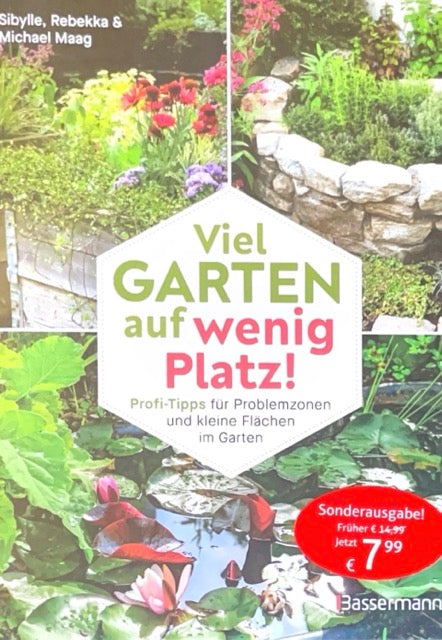 Maag, S: Viel Garten auf wenig Platz! Profi-Tipps für Proble by Lefran - Erlebnis- & Genusskaufhaus