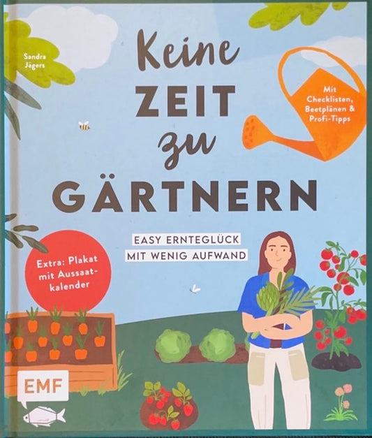 Jägers, S: Keine Zeit zu gärtnern - Easy Ernteglück mit weni by Lefran - Erlebnis- & Genusskaufhaus